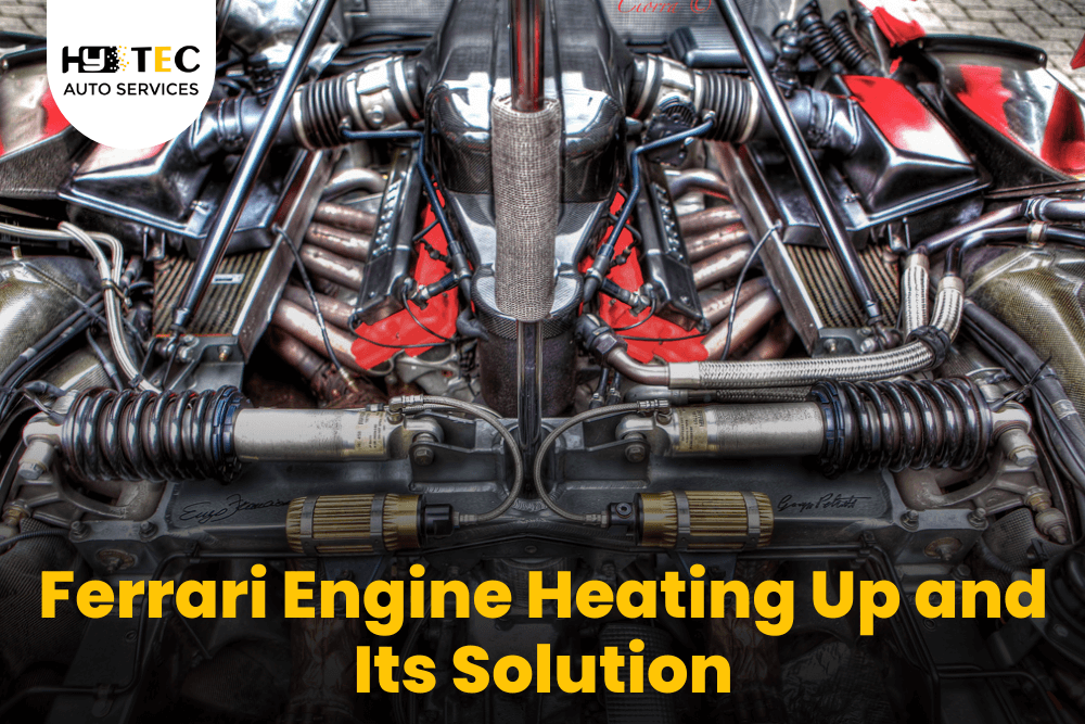 Ferrari Engine Heating Up and Its Solution